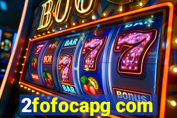 2fofocapg com